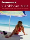 Frommer's® Caribbean 2005